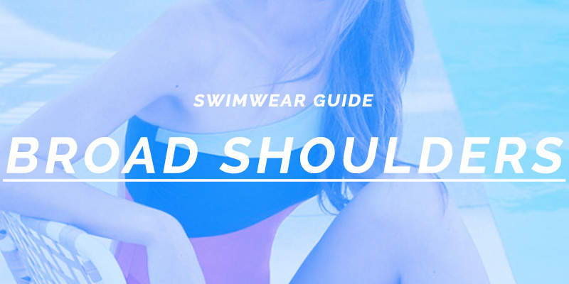 Types Of Bikinis And Swimsuits For Broad Shoulders