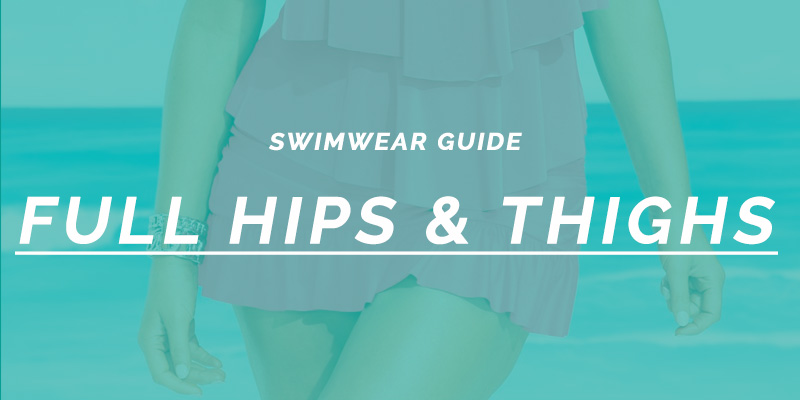 Types Of Bikinis And Swimsuits For Full Hips & Thighs