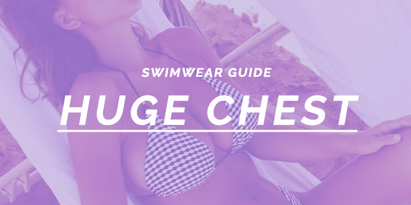 Types Of Bikinis And Swimsuits For Huge Chest