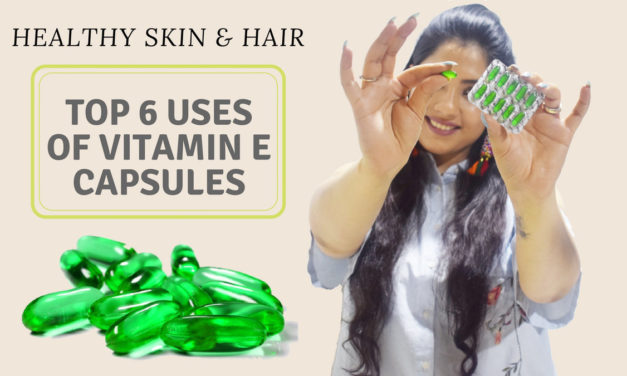 [Top 6] Uses Of Vitamin E Capsules For Skin, Face & Hair